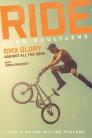 "RIDE: BMX Glory, Against All the Odds" By John Buultjens BOOK